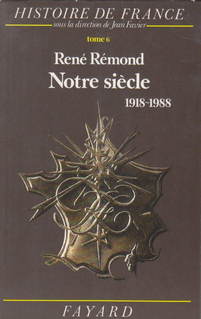 Histoire de France, Tome 6 : Notre siècle, 1918-1988