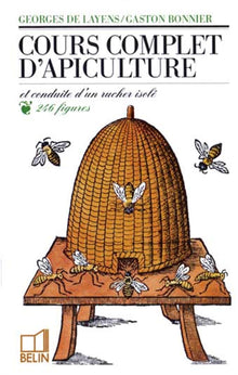 Cours complet d'apiculture et conduite d'un rucher isolé