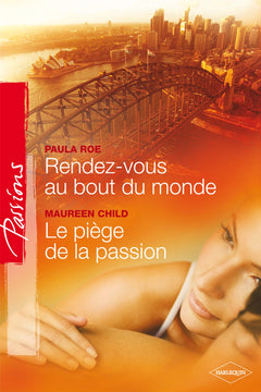 Rendez-vous au bout du monde ; Le piège de la passion