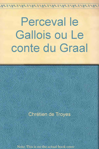 Bibliocollège - Perceval ou le conte du Graal, Chrétien de Troyes