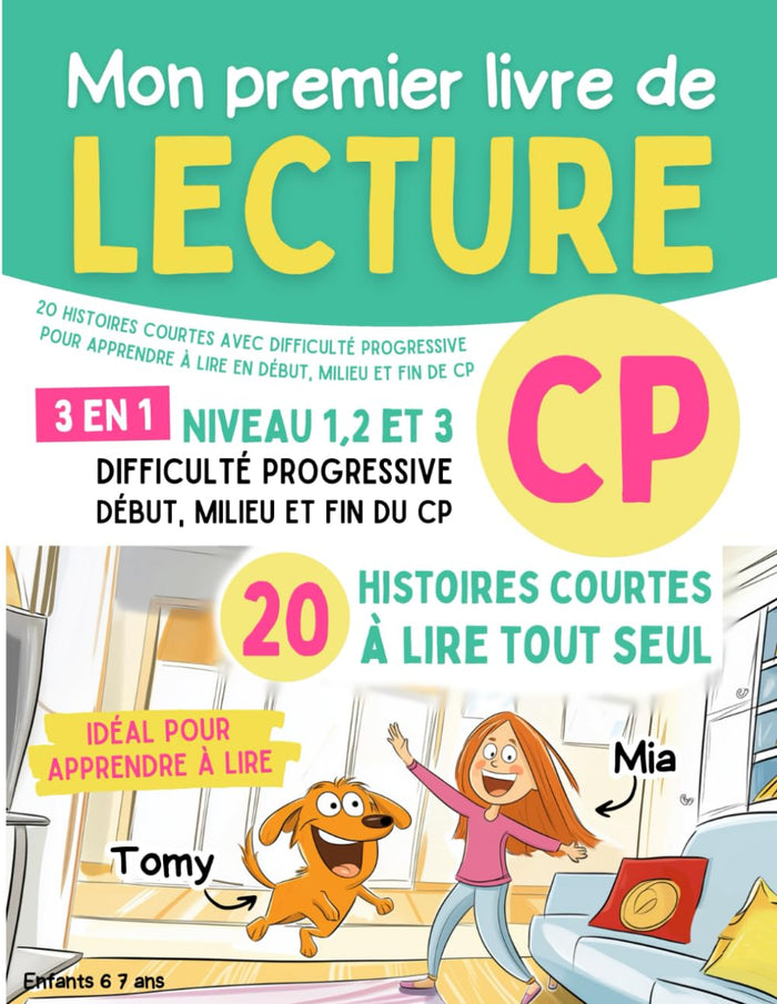 Mon premier livre de lecture CP - Niveau 1, 2 et 3: 20 histoires courtes avec difficulté progressive pour apprendre à lire en début, milieu et fin de CP - Enfants 6 7 ans