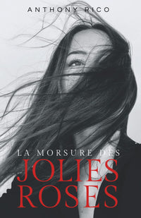 La morsure des jolies roses