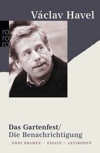 Das Gartenfest / Die Benachrichtigung: Zwei Dramen - Essays - Antikoden