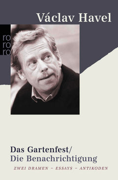 Das Gartenfest / Die Benachrichtigung: Zwei Dramen - Essays - Antikoden