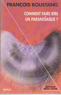 Comment faire rire un paranoïaque ?