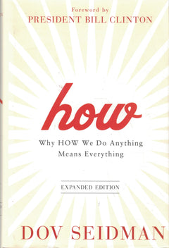 How: Why How We Do Anything Means Everything