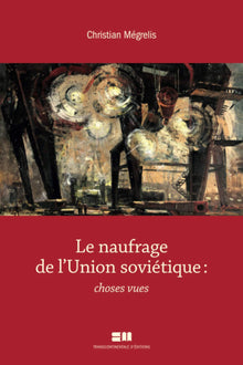 Le naufrage de l'Union soviétique