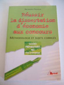 Réussir la dissertation d'économie aux concours. Méthodologie et sujets corrigés