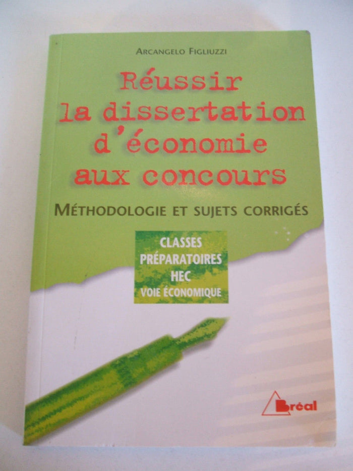 Réussir la dissertation d'économie aux concours. Méthodologie et sujets corrigés