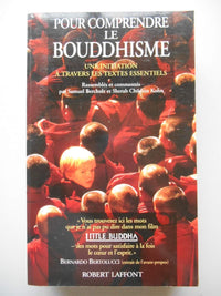 Pour comprendre le bouddhisme: Une initiation à travers les textes essentiels