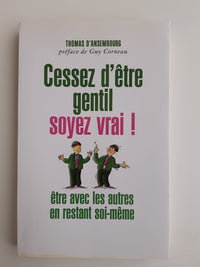 Cessez d'être gentil, soyez vrai ! Version illustrée