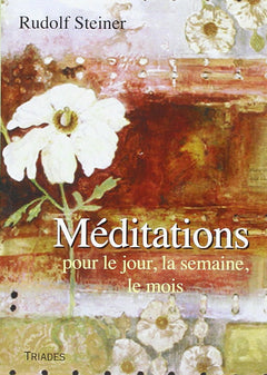 Meditations pour le jour, la semaine, le mois