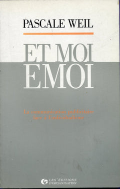 Et moi, emoi : la communication publicitaire face a l'individualisme