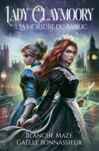Lady Claymoory : La morsure du basilic (tome 1): Une romantasy lesbienne à l'époque victorienne