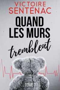 Quand les murs tremblent: Une trilogie haletante