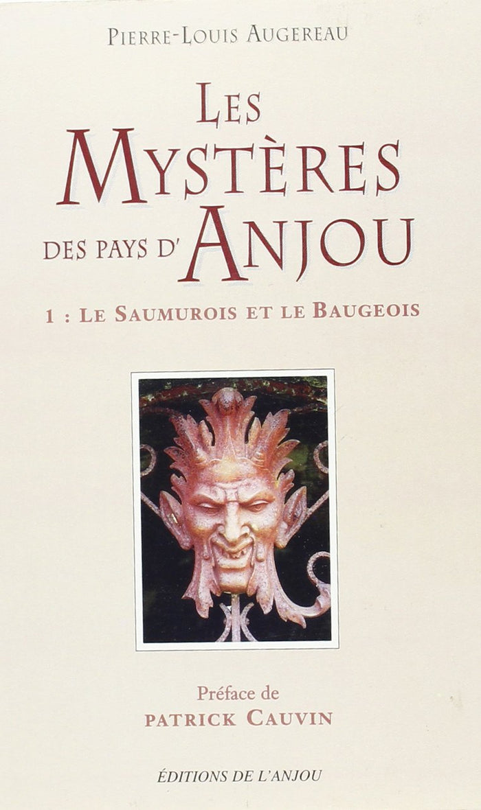 Les mystères des pays d'Anjou. 1, Le Saumurois et le Baugeois