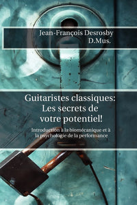 Guitaristes classiques: Les secrets de votre potentiel!