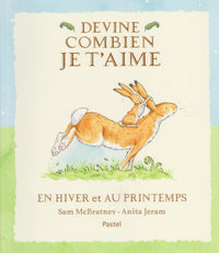 Devine combien je t'aime en hiver et au printemps