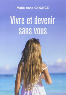 Vivre et devenir sans vous