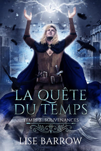 LA QUÊTE DU TEMPS - TEMPS 2 : SOUVENANCES