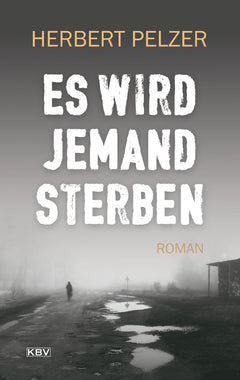 Es wird jemand sterben: Roman