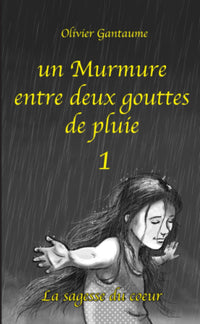 Un murmure entre deux gouttes de pluie