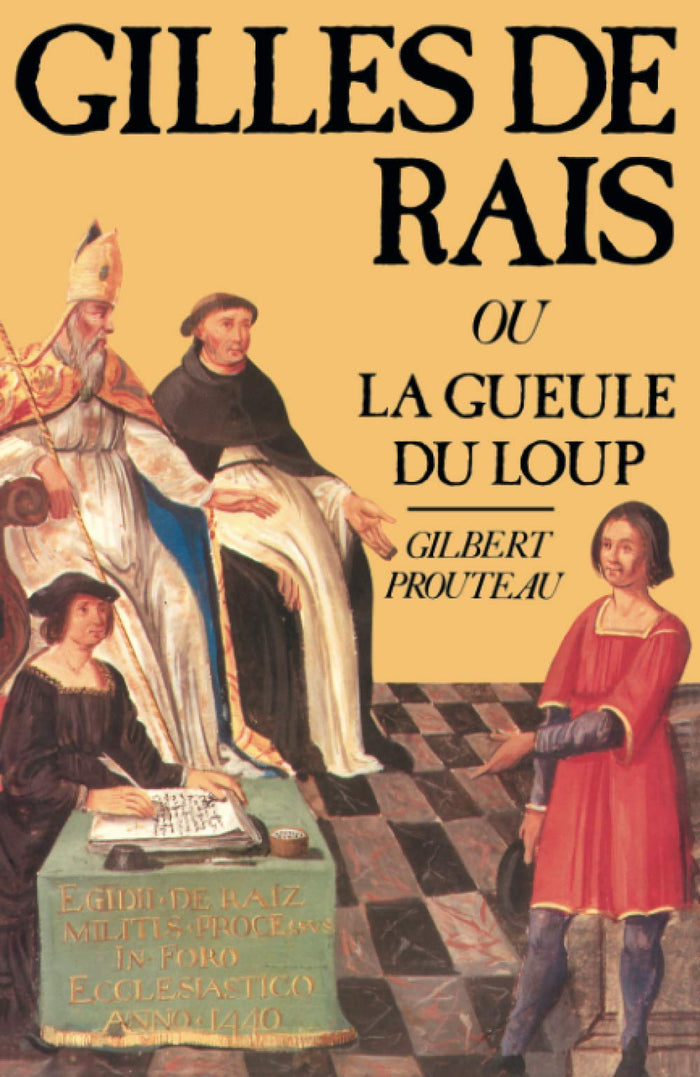 Gilles de Rais ou La Gueule du loup