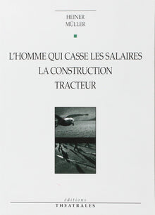 L'homme qui casse les salaires, La construction, Tracteur