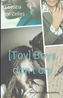 Toy Boys don't cry: Recueil de nouvelles