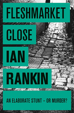 Fleshmarket Close: The number one bestselling series that inspired BBC One’s REBUS