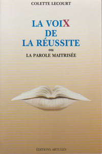 La voix de la réussite ou La parole maîtrisée