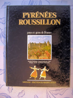 Pyrenees, Roussillon: Hautes-Pyrenees, Haute-Garonne, Tarn, Ariege, Aude, Pyrenees-Orientales