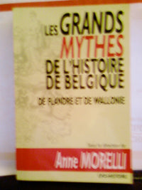 Les grands mythes de l'histoire de Belgique de Flandre et de Wallonie
