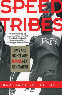 Speed Tribes: Days and Night's with Japan's Next Generation – Exposing Japan's Violent Subcultures and Debunking Western Perceptions of a Controlled, Orderly Society
