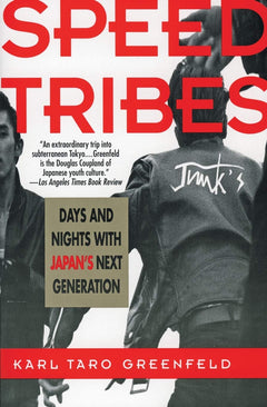 Speed Tribes: Days and Night's with Japan's Next Generation – Exposing Japan's Violent Subcultures and Debunking Western Perceptions of a Controlled, Orderly Society