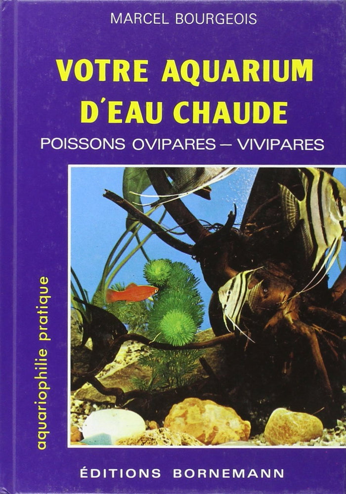 Votre aquarium d'eau chaude : Poissons ovipares, vivipares