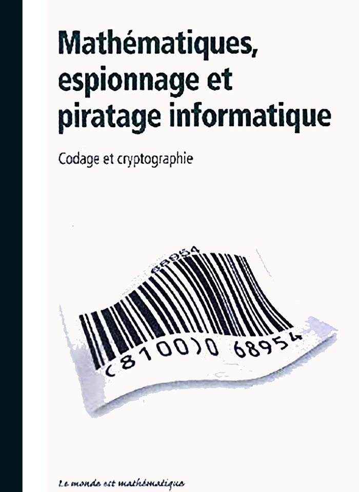 Mathématiques, espionnage et piratage informatique - Codage et cryptographie