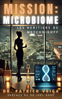 Mission Microbiome: Les Héritiers de Metchnikoff