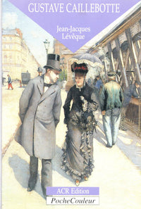 La Vie et L'Oeuvre de Caillebotte