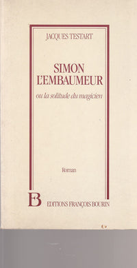 Simon l'embaumeur ou la Solitude du magicien