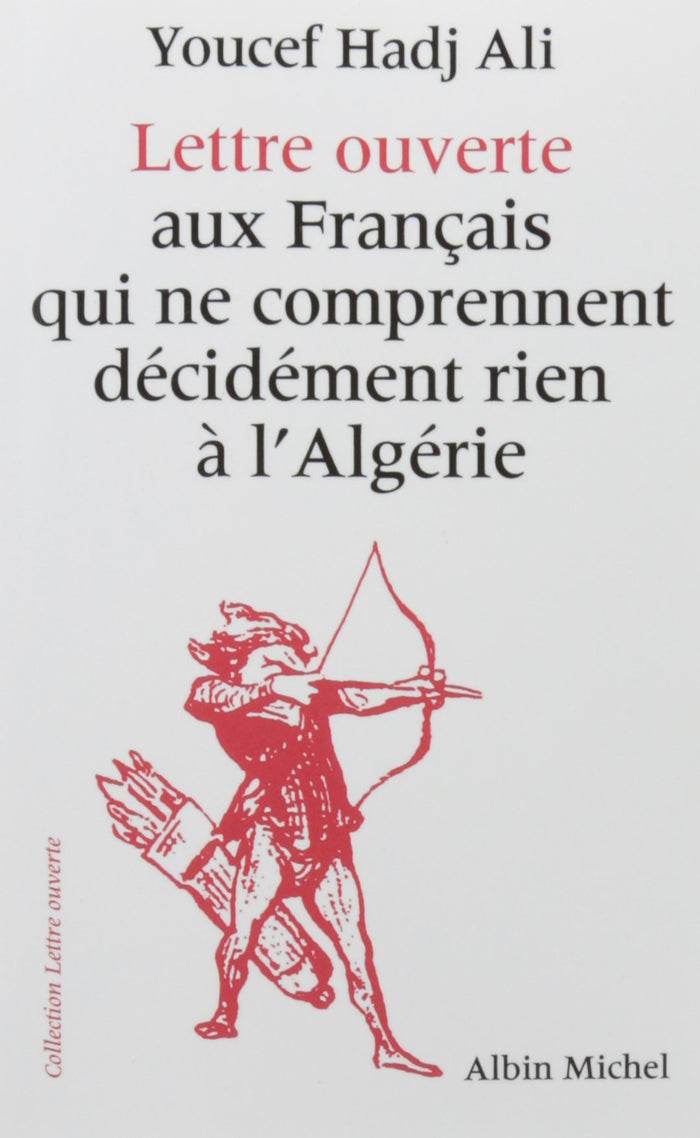 Lettre ouverte aux Français qui ne comprennent décidément rien à l'Algérie