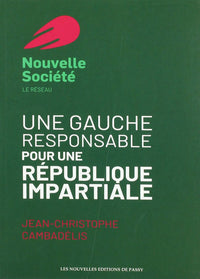 Une gauche responsable pour une république impartiale