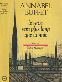 Le reve sera plus long que la nuit : roman