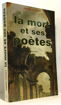 La mort et ses poètes: Anthologie