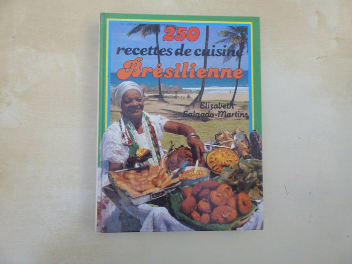 250 recettes de cuisine brésilienne