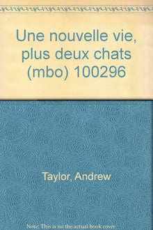 Une Nouvelle Vie, Plus Deux Chats