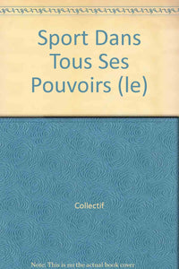 Le sport dans tous ses pouvoirs