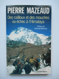 Des cailloux et des mouches ou échec a l'Himalaya