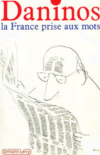 La France prise aux mots / inventaire des folies du langage