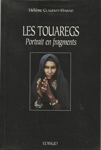 Les Touaregs: Portraits en fragments